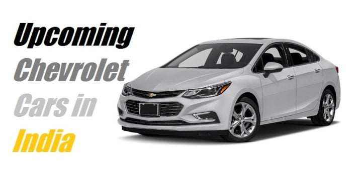 Upcoming Chevrolet Cars in India