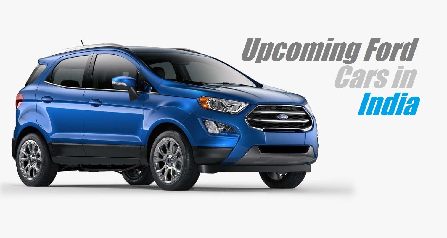 upcoming ford cars in india 2017-2018