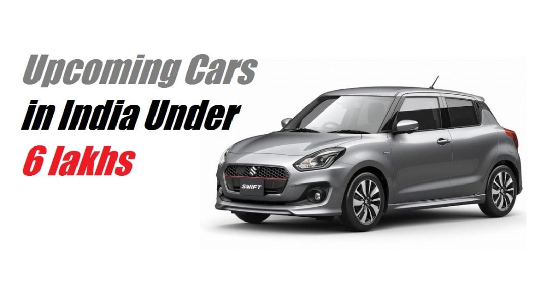 Upcoming Small Cars in India Under 6 lakhs