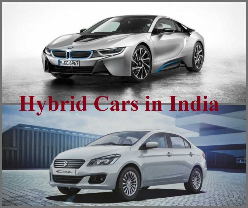Hybrid Cars in India 2017 - Prices, Mileage, Specifications, Features