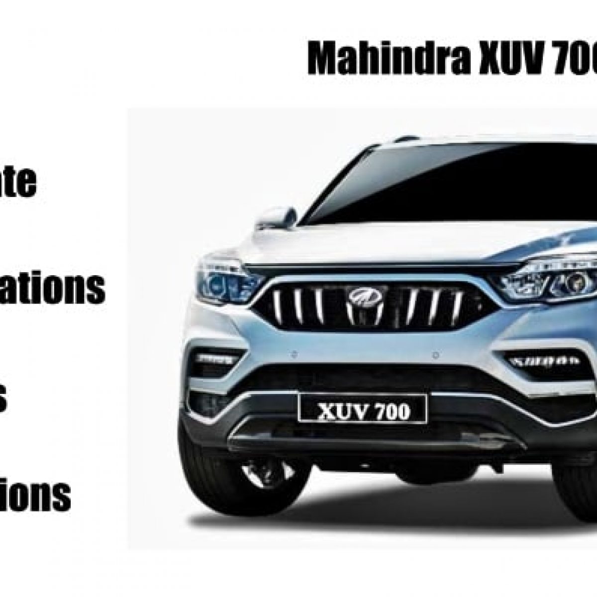 Mahindra Xuv 700 Launch Date Price Specifications Mileage