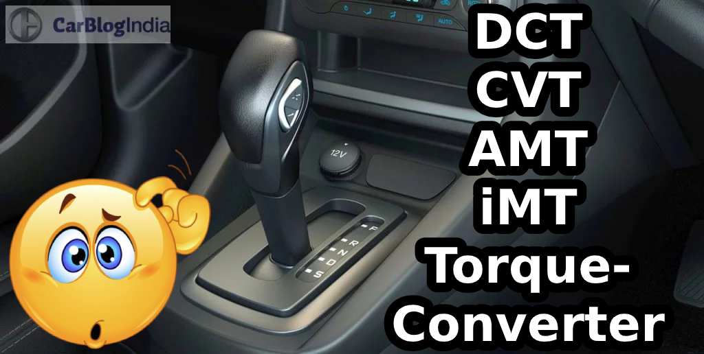 Torque Converter vs DCT vs CVT vs AMT vs iMT- Transmission Comparison