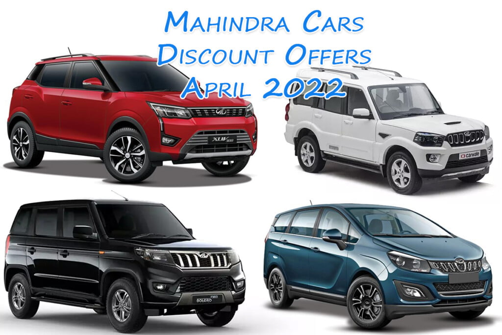 Mahindra Cars Discount Offers for April 2022 – XUV300, Scorpio, Bolero & More