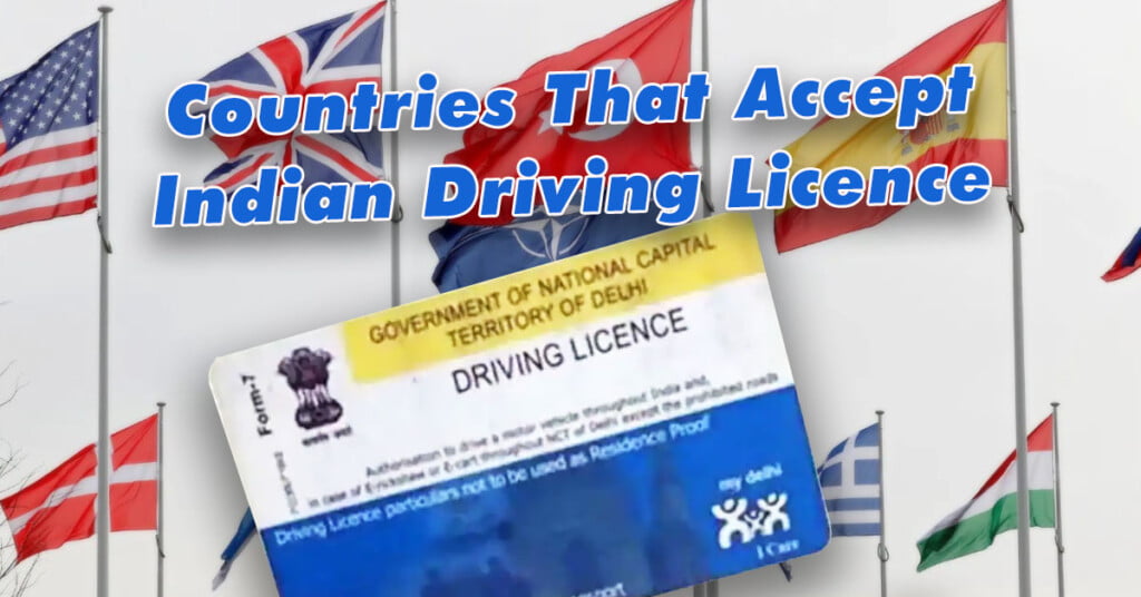 Can I Use Indian Driving Licence To Drive In Foreign Countries?