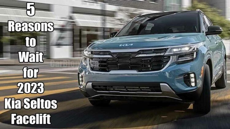 2023 kia seltos facelift reasons to wait