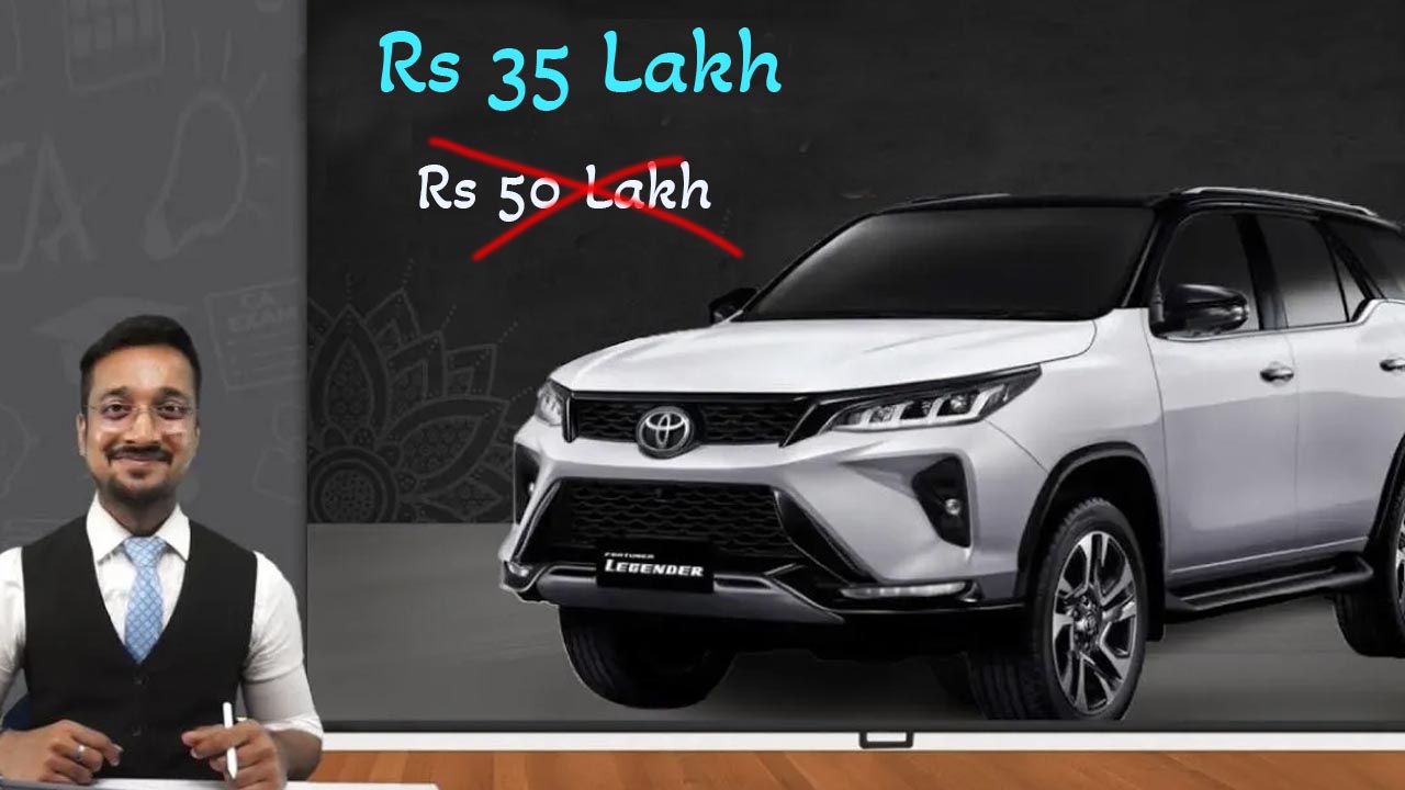 toyota fortuner 35 lakh -finance expert