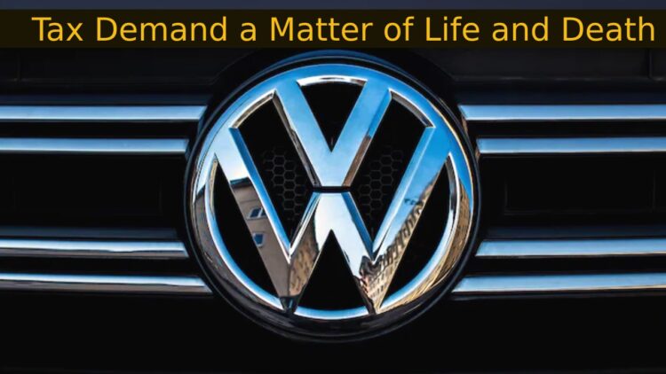 VW Says Rs 25,000 Crore Tax Demand is a Matter of Life and Death
