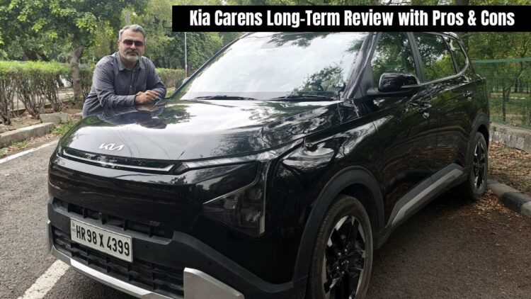 Kia Carens Long Term Review with Pros & Cons